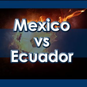 México vs Ecuador